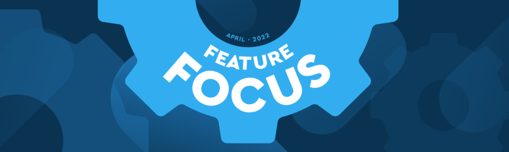 feature focus april