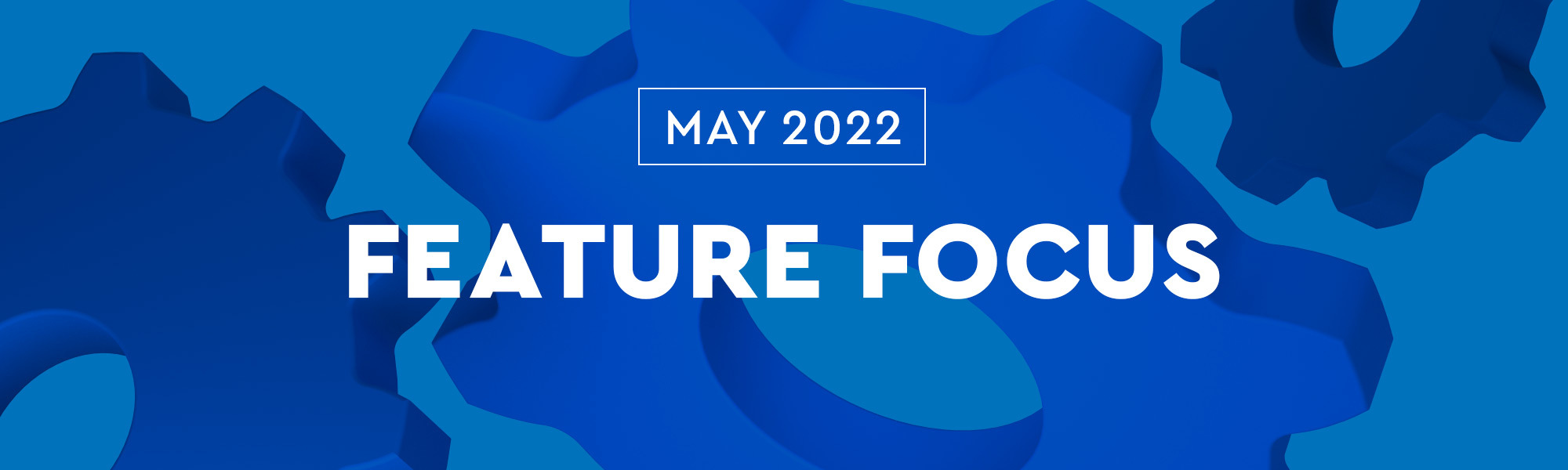 Feature Focus May